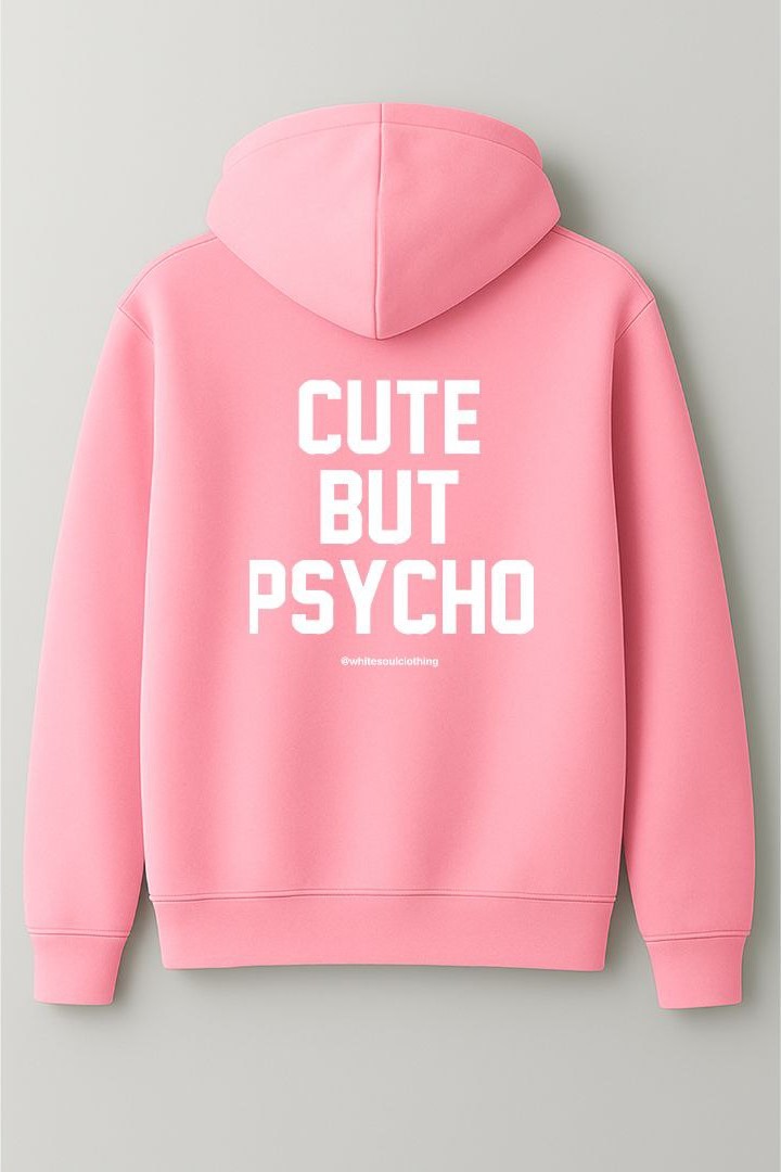 Cute but psycho hoodie